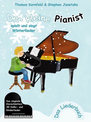 cover image of Der kleine Pianist spielt und singt Winterlieder